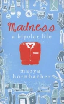 Madness by Marya Hornbacher Hardback