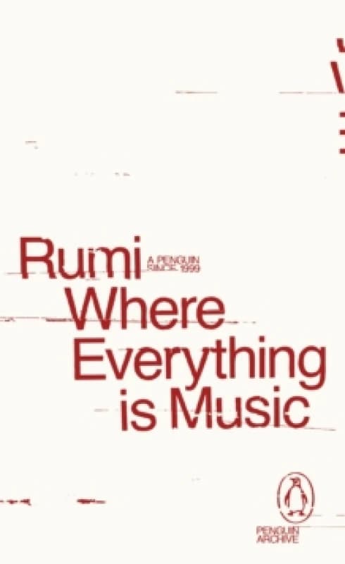 Where Everything Is Music. Paperback. By Jalal alDin Rumi Books