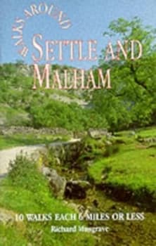Walks around Settle and Malham by Richard Musgrave Book
