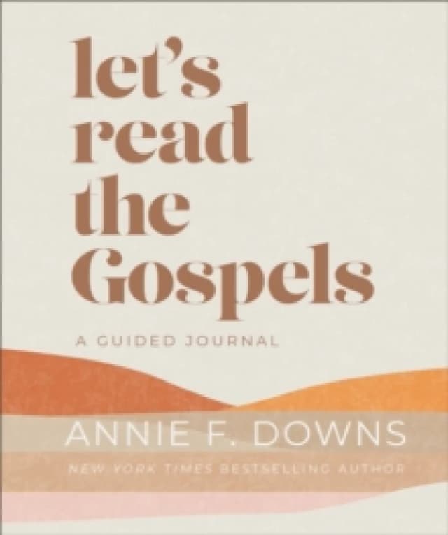 Let's Read the Gospels. Hardback. By Annie F Downs Books