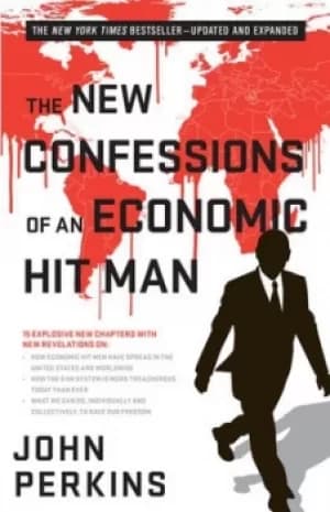 The new confessions of an economic hit man by John Perkins