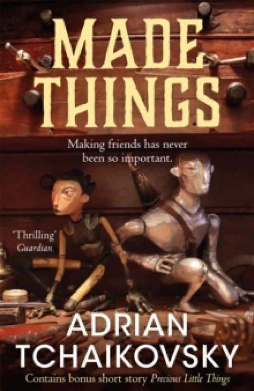 Made Things. Hardback. By Adrian Tchaikovsky Books