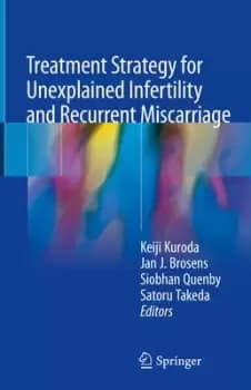 Treatment Strategy for Unexplained Infertility and Recurrent Miscarriage by Keiji Kuroda