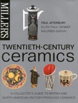 Millers Twentieth-Century Ceramics by Paul Atterbury Hardback