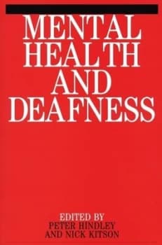 Mental Health and Deafness by Peter Hindley Paperback
