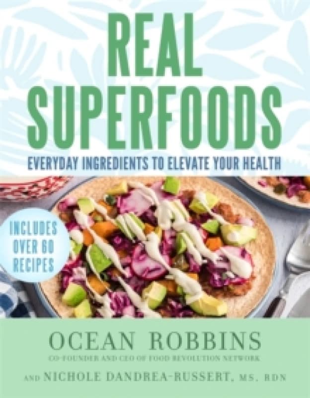 Real Superfoods : Everyday Ingredients to Elevate Your Health Paperback / softback