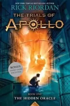 The Hidden Oracle (Trials of Apollo, Book One) by Rick Riordan
