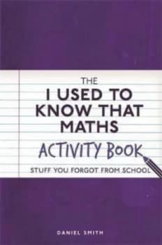 The I Used to Know That Maths Activity Book by Daniel Smith Paperback