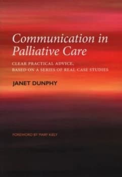 Communication in Palliative Care by Janet Dunphy Paperback