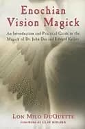 enochian vision magick an introduction and practical guide to the magick of