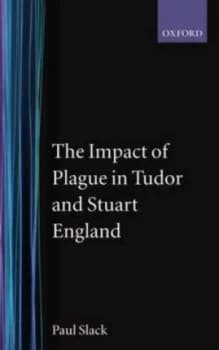 The Impact of Plague in Tudor and Stuart England by Paul Slack Paperback