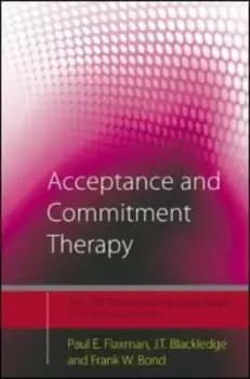 Acceptance and commitment therapy by Paul E. Flaxman