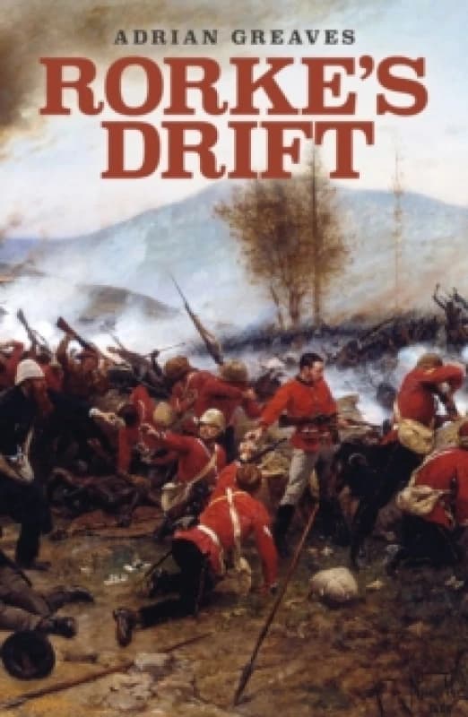 Rorkes Drift by Adrian Greaves Paperback