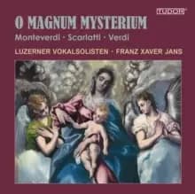 Monteverdi/Scarlatti/Verdi: O Magnum Mysterium