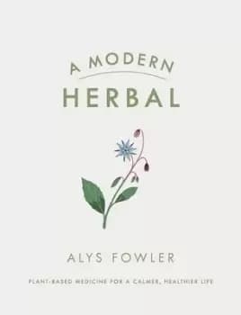 A modern herbal by Alys Fowler