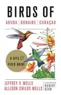 birds of aruba bonaire and curacao a site and field guide