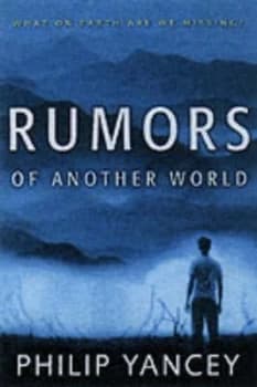 Rumours of Another World by Philip Yancey Hardback