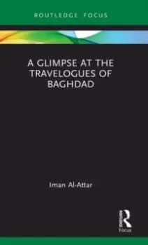 A Glimpse at the Travelogues of Baghdad