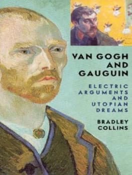 Van Gogh and Gauguin by Bradley Collins Paperback