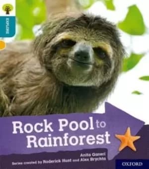 Oxford Reading Tree Explore with Biff Chip and Kipper Oxford Level 9 Rock Pool to Rainforest by Anita Ganeri