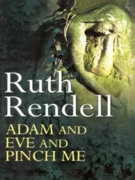 Adam and Eve and Pinch Me by Ruth Rendell Hardback
