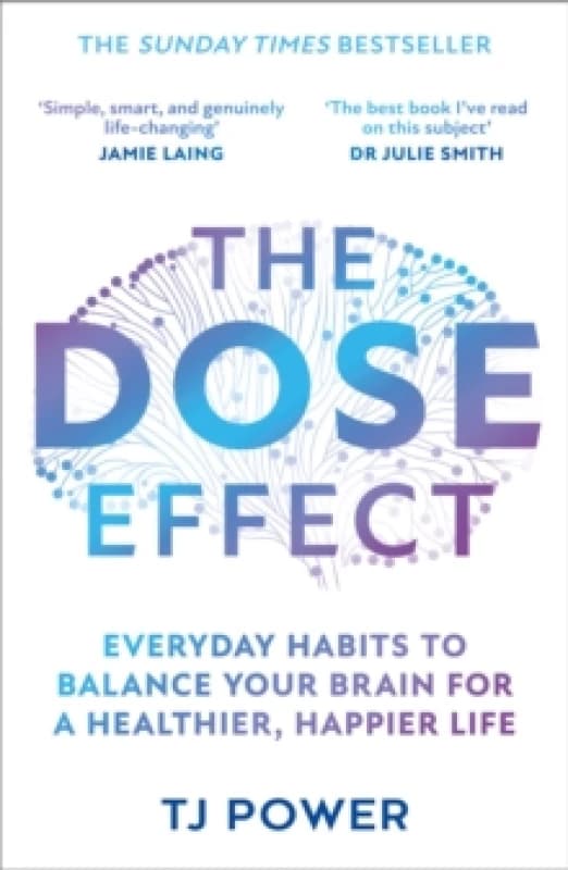 The DOSE Effect : Everyday Habits to Balance Your Brain for a Healthier, Happier Life Paperback / softback