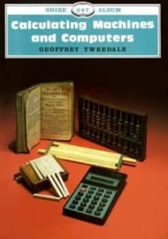 Calculating Machines and Computers by Geoffrey Tweedale Paperback