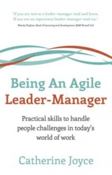 Being an Agile Leader-Manager by Catherine Joyce Paperback