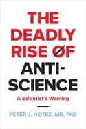 deadly rise of anti science a scientists warning