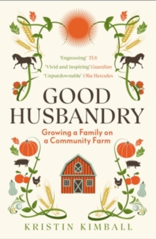 Good Husbandry : Growing a Family on a Community Farm Paperback / softback