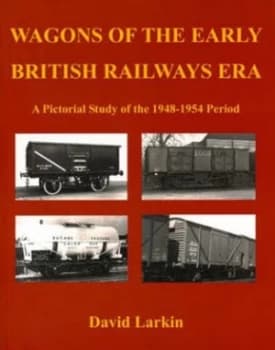 Wagons of the Early British Railways Era by David Larkin Paperback