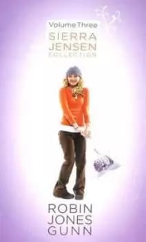 Sierra Jensen Collection Vol 3 by Robin Jones Gunn