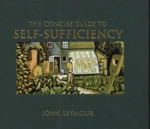The Concise Guide to Self-Sufficiency by John Seymour Hardback
