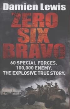 Zero Six Bravo by Damien Lewis Hardback