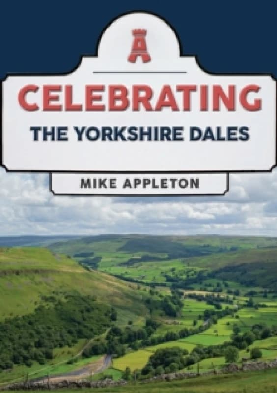 Celebrating The Yorkshire Dales Paperback / softback