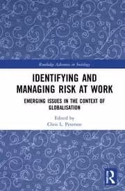 Identifying and Managing Risk at Work Emerging Issues in the Context of Globalisation