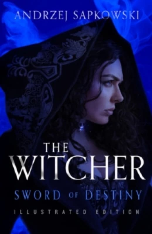 Sword of Destiny : Illustrated Hardback Edition: Book 2 Hardback