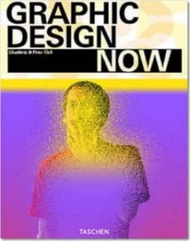 Graphic Design Now by Charlotte Fiell and Peter Fiell Hardback