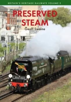 Preserved steam Volume 2 by Geoff Swaine