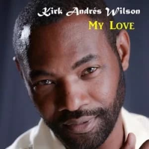My Love by Kirk Andres Wilson CD Album