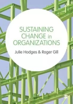 Sustaining change in organizations by Julie Hodges