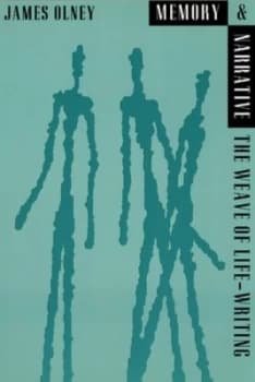 Memory and Narrative by James Olney Book