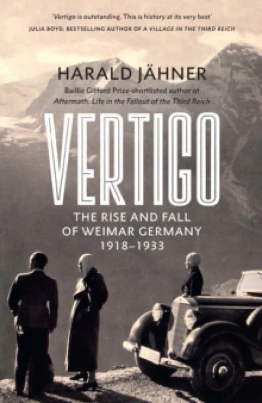 Vertigo : The Rise and Fall of Weimar Germany Hardback
