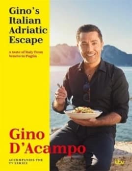 Ginos Italian Adriatic escape by Gino D'Acampo