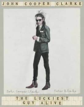 The luckiest guy alive by John Cooper Clarke