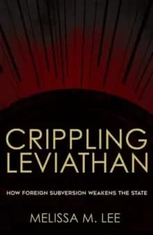 Crippling Leviathan : How Foreign Subversion Weakens the State