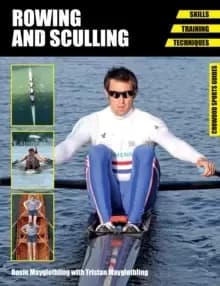 Rowing and Sculling : Skills. Training. Techniques
