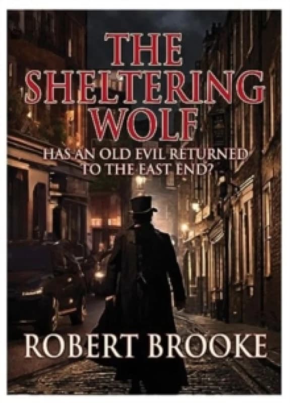 The Sheltering Wolf : Has an old evil returned to the East End?' Paperback / softback