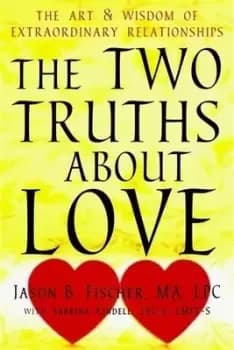 The Two Truths about Love by Jason B. Fischer
