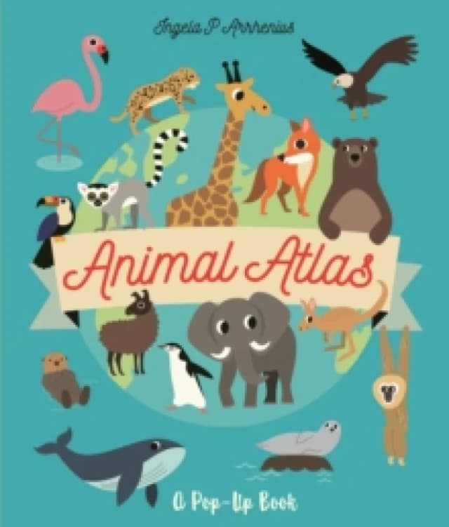 Animal Atlas: A Pop-Up Book Hardback